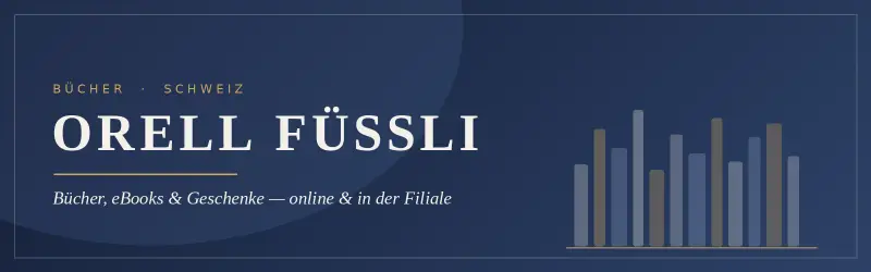 Orell Füssli – Bücher, eBooks & Geschenke aus der Schweiz